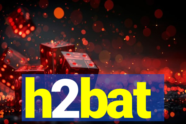 h2bat