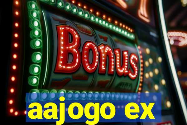 aajogo ex