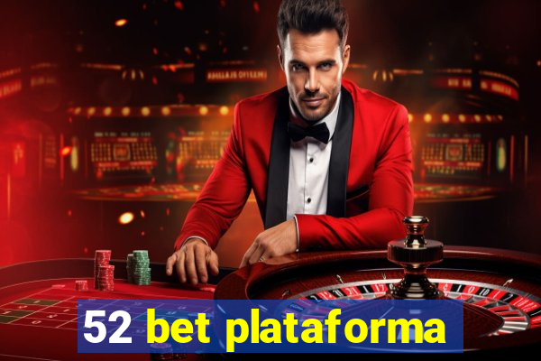 52 bet plataforma