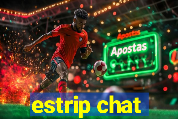 estrip chat