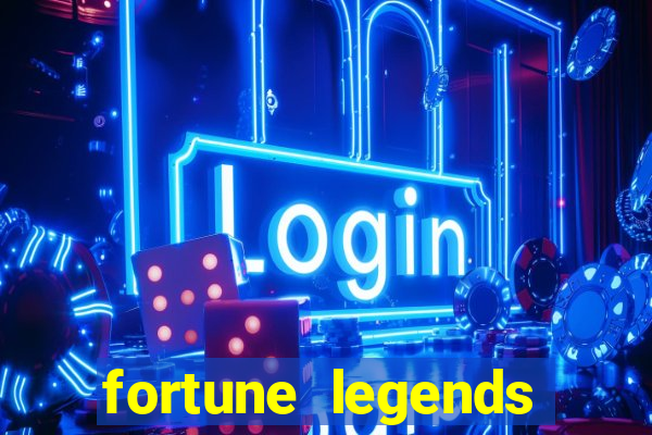 fortune legends casino slots