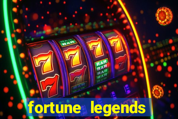 fortune legends casino slots