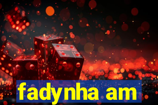 fadynha am