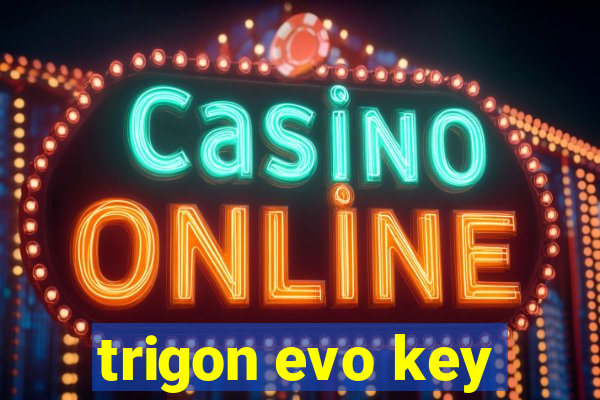 trigon evo key