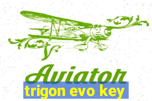 trigon evo key