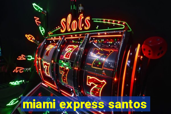 miami express santos