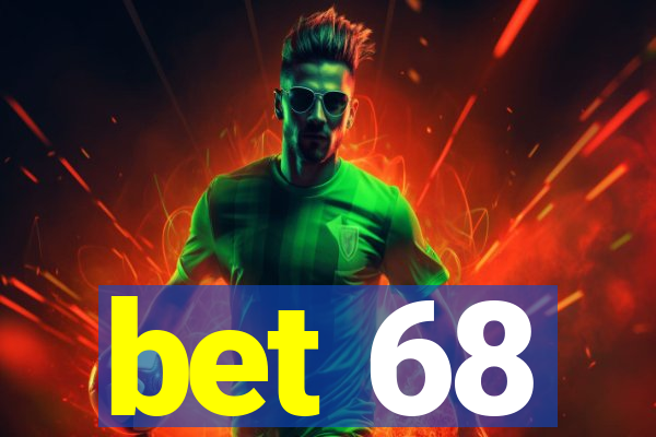 bet 68