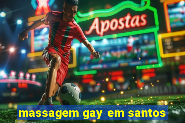 massagem gay em santos