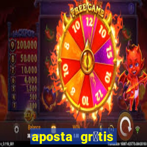 aposta gr谩tis bet365 hoje