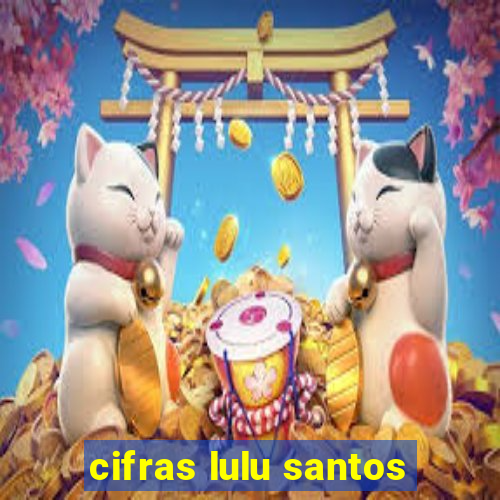 cifras lulu santos