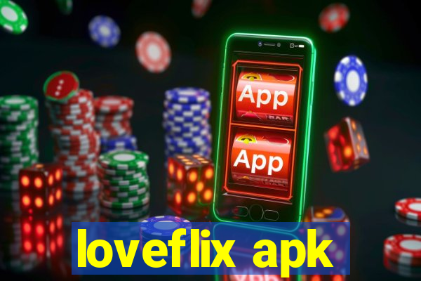 loveflix apk