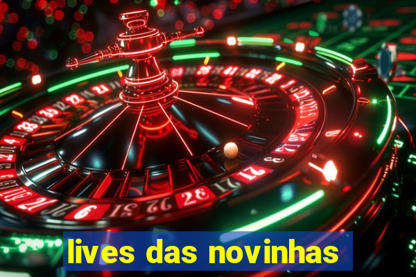 lives das novinhas