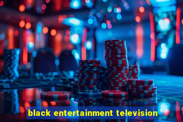 black entertainment television