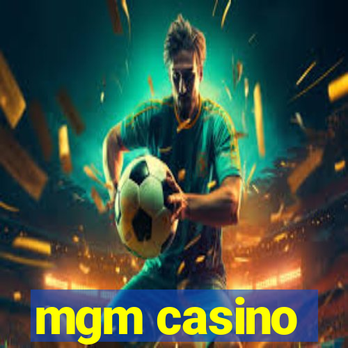 mgm casino