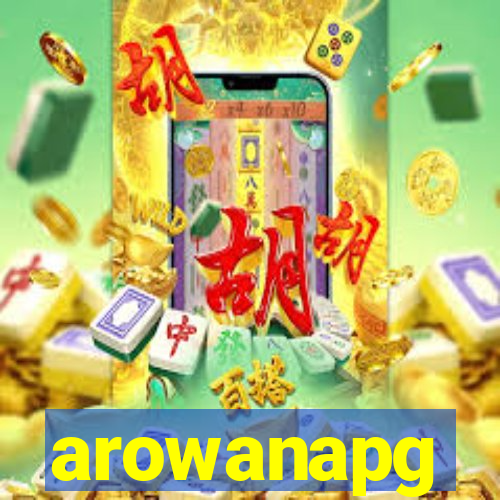 arowanapg