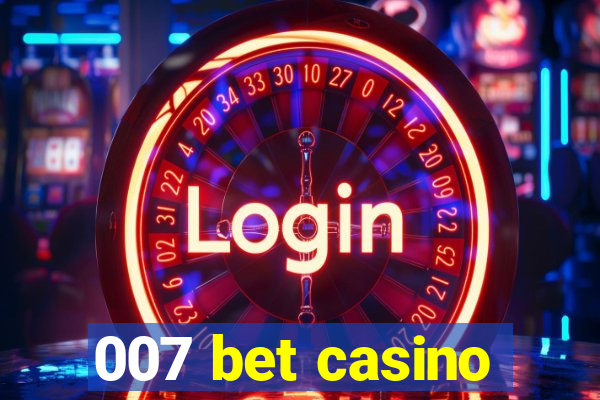 007 bet casino