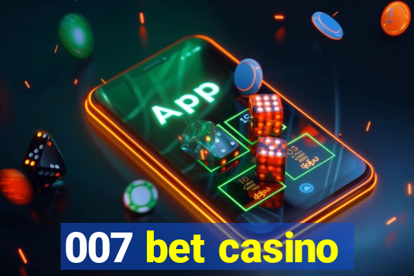 007 bet casino