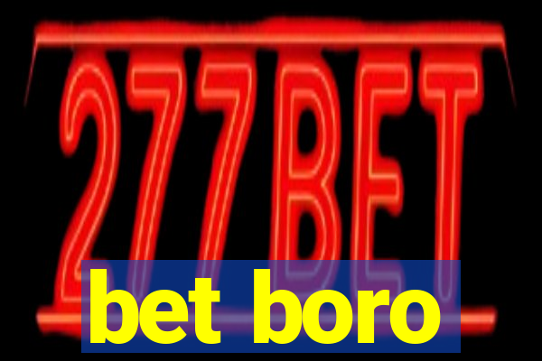 bet boro