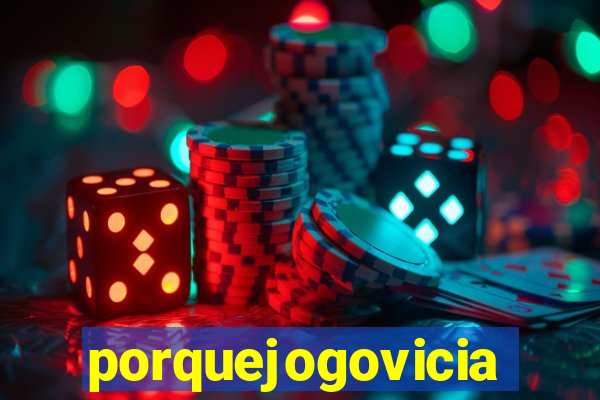 porquejogovicia