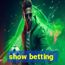 show betting