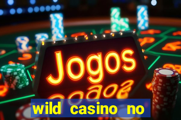 wild casino no deposit bonus