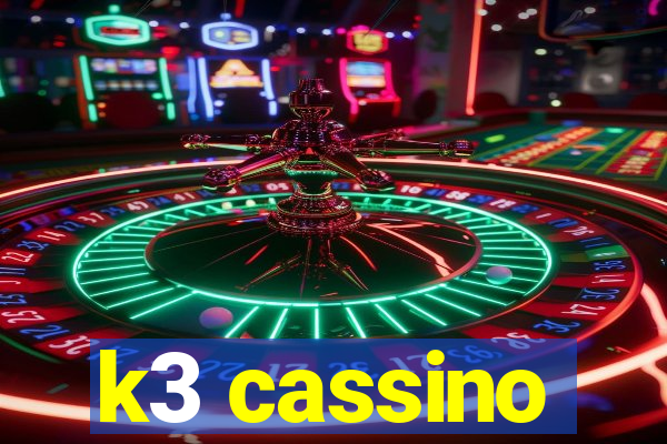 k3 cassino