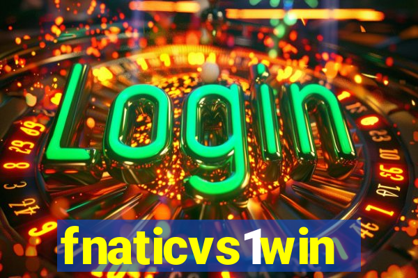 fnaticvs1win