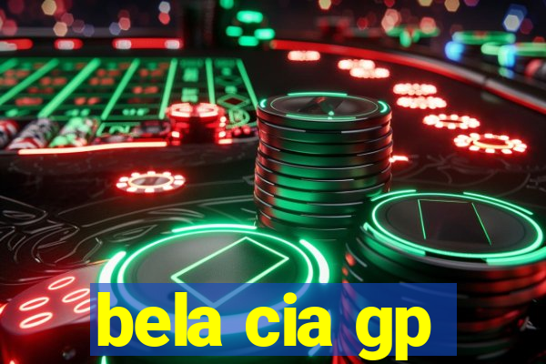 bela cia gp