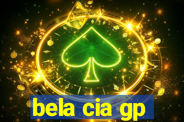 bela cia gp