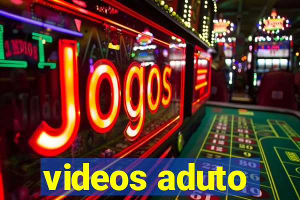 videos aduto