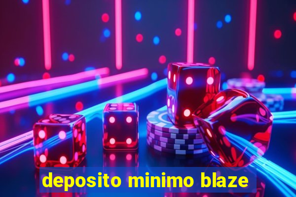 deposito minimo blaze