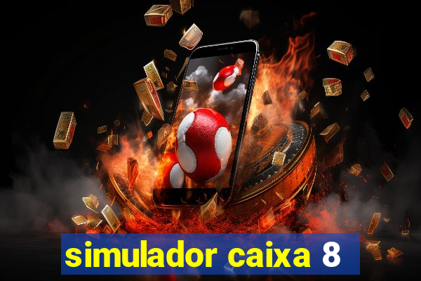 simulador caixa 8