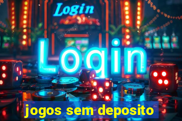 jogos sem deposito