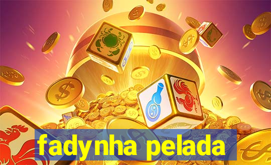 fadynha pelada