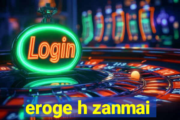 eroge h zanmai