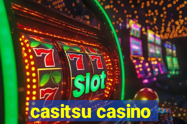 casitsu casino