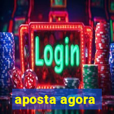 aposta agora