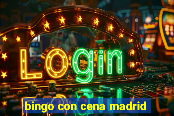 bingo con cena madrid