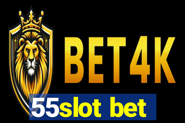 55slot bet