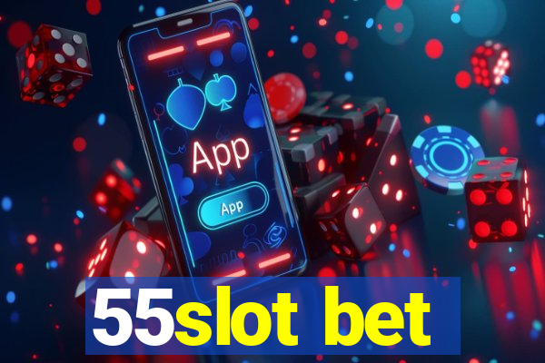 55slot bet