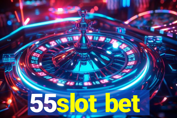 55slot bet