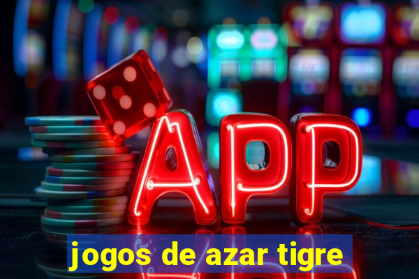 jogos de azar tigre