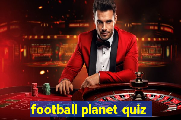 football planet quiz