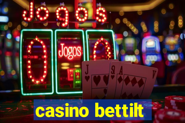 casino bettilt