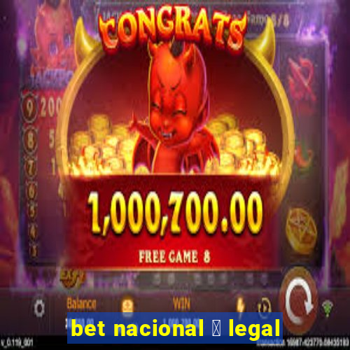 bet nacional 茅 legal