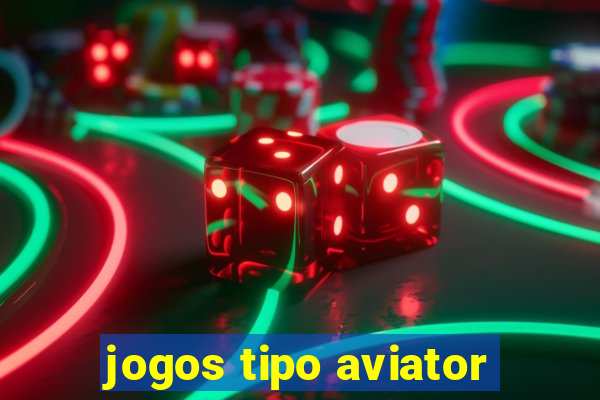 jogos tipo aviator