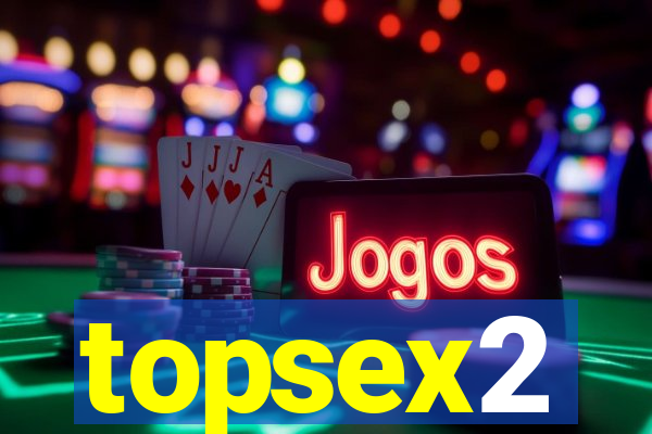 topsex2