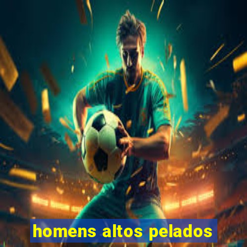 homens altos pelados