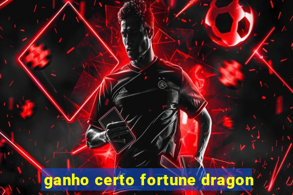 ganho certo fortune dragon