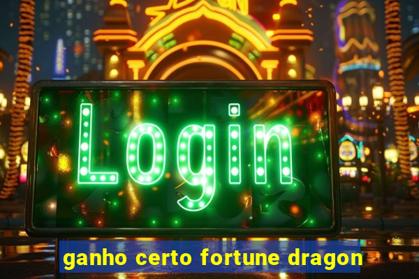 ganho certo fortune dragon